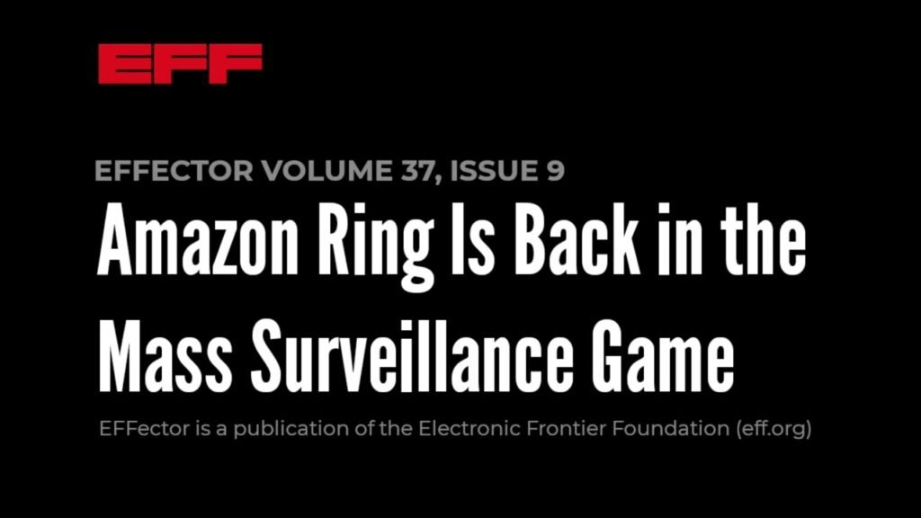 EFFector 37.9 | 👮 Amazon Ring Is Back in the Mass Surveillance Game