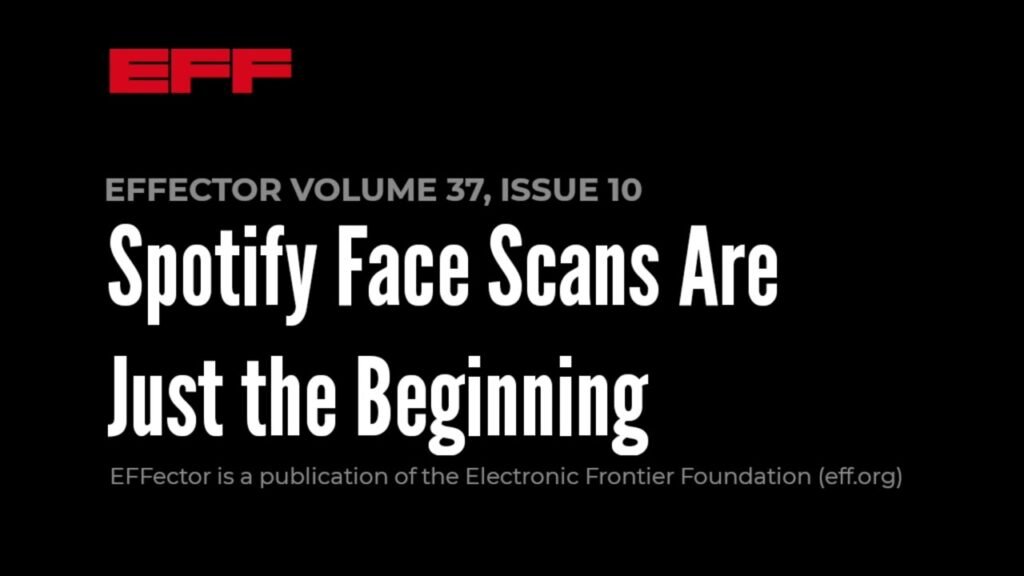EFFector 37.10 | 🫥 Spotify Face Scans Are Just the Beginning