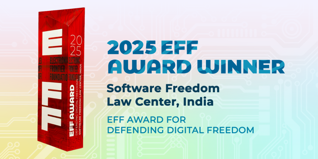 EFF Awards Spotlight ✨ Software Freedom Law Center, India EFF Awards Spotlight ✨ Software Freedom Law Center, India