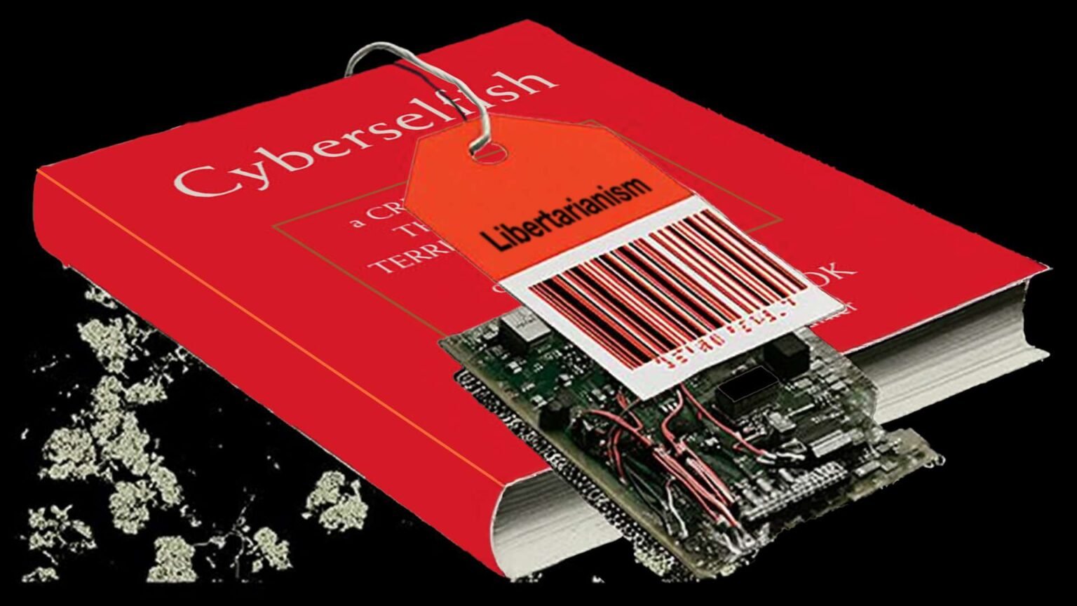 The Cyberselfish Revival Shows Libertarianism Continues To Be Misunderstood The Cyberselfish Revival Shows Libertarianism Continues To Be Misunderstood