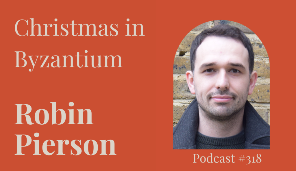 Podcast #318: Christmas in Byzantium