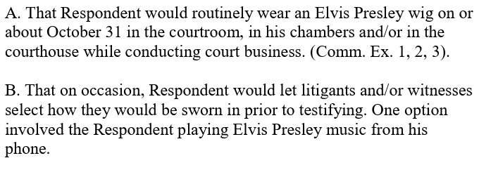 Judge “Displayed Poor Judgment by Wearing His Elvis Presley Costume … During Court Proceedings on or Around Halloween” Judge “Displayed Poor Judgment by Wearing His Elvis Presley Costume … During Court Proceedings on or Around Halloween”