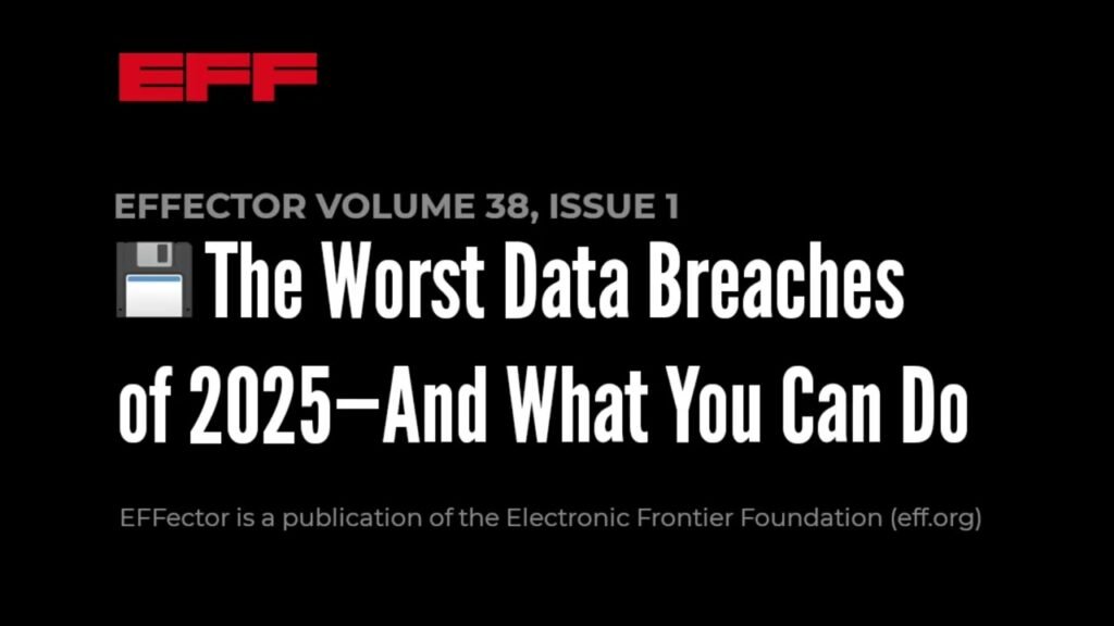 EFFector 38.1 | 💾 The Worst Data Breaches of 2025—And What You Can Do