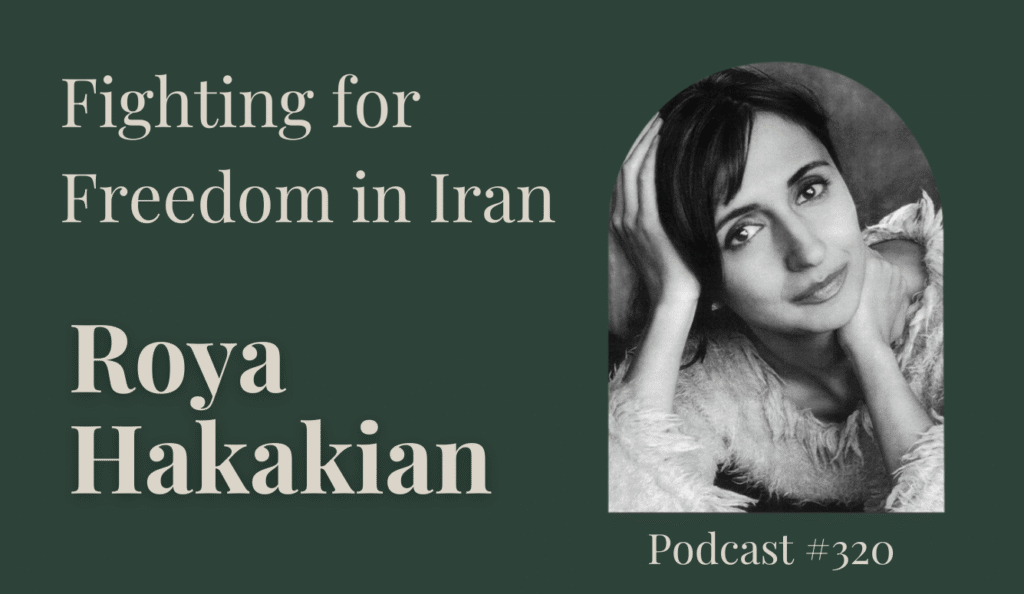 Podcast #320: Fighting for Freedom in Iran