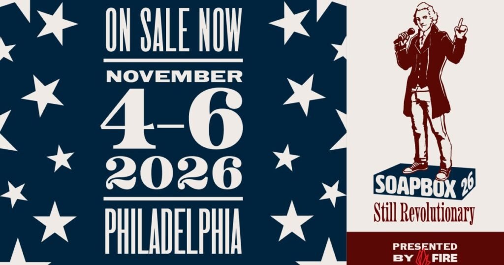 TICKETS ON SALE: Step up to the Soapbox in Philadelphia, Nov. 4-6, 2026