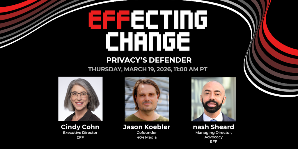 EFFecting Change: Privacy’s Defender