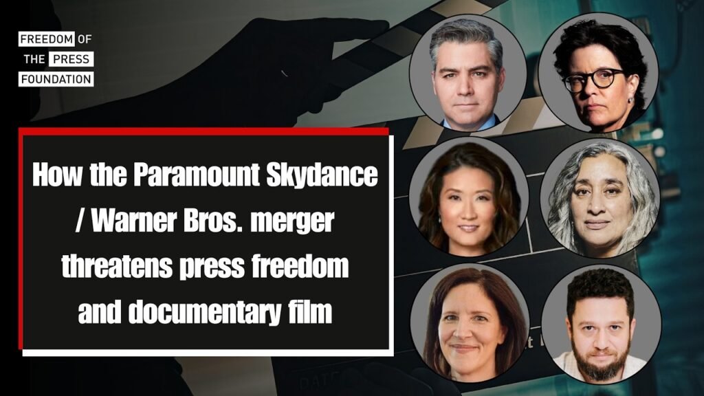How the Paramount Skydance / Warner Bros. merger threatens press freedom and documentary film