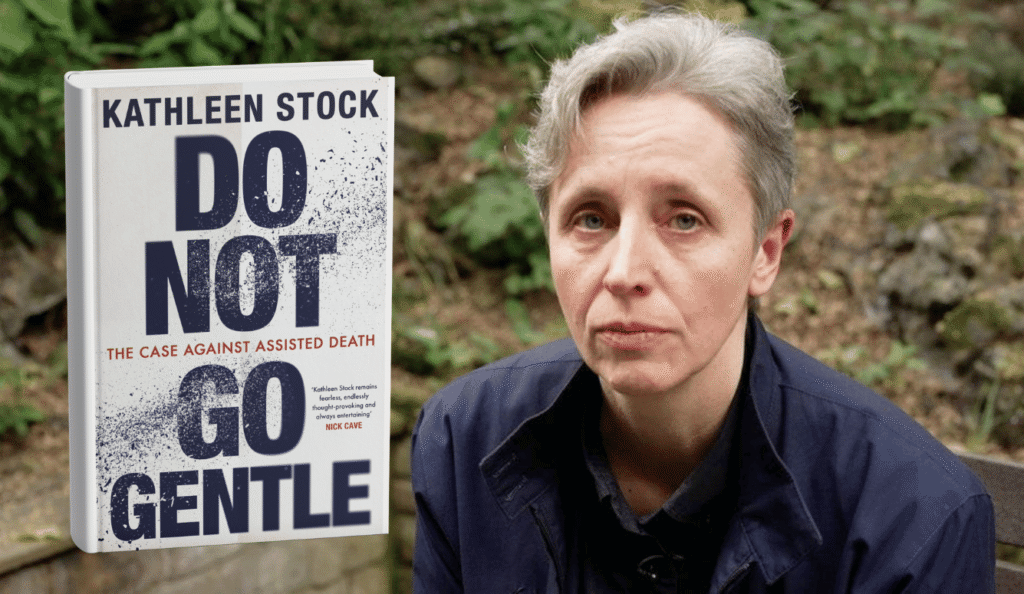 Kathleen Stock Argues Against State-Sanctioned Euthanasia Kathleen Stock Argues Against State-Sanctioned Euthanasia