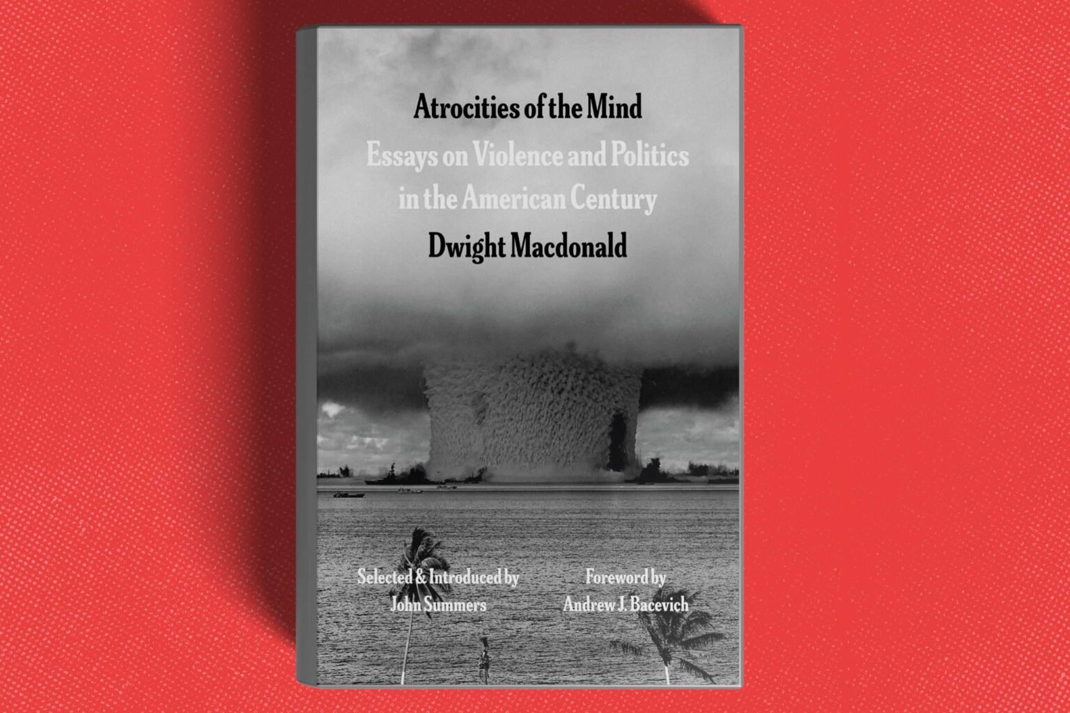 The Conservative Anarchism of Dwight Macdonald