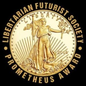 Video of My Keynote Speech at the Annual Libertarian Futurist Society Prometheus Award Ceremony