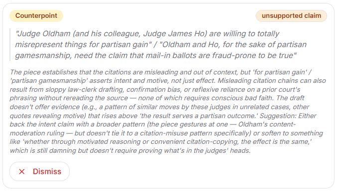 Counterpoint
unsupported claim
"Judge Oldham (and his colleague, Judge James Ho) are willing to totally misrepresent things for partisan gain" / "Oldham and Ho, for the sake of partisan gamesmanship, need the claim that mail-in ballots are fraud-prone to be true"
The piece establishes that the citations are misleading and out of context, but 'for partisan gain