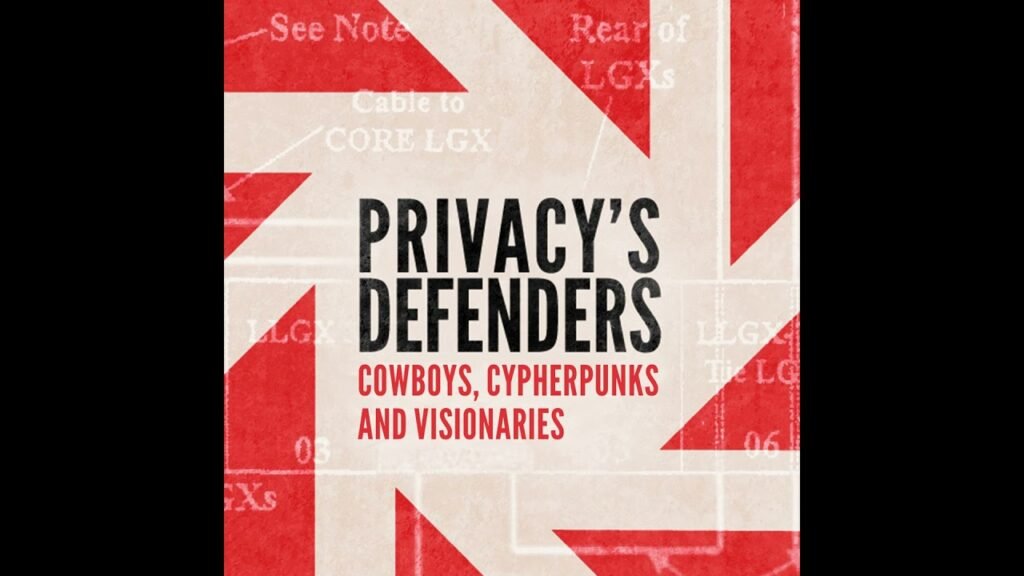 Privacy’s Defenders: Cowboys, Cypherpunks and Visionaries